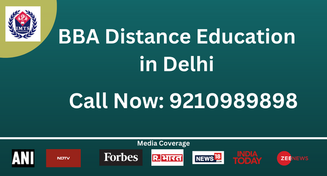 BBA Distance Education In Delhi: Admission, Fee, Eligibility & Scope